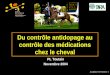 Academie Vet Nov04 - 1 Du contrôle antidopage au contrôle des médications chez le cheval PL Toutain Novembre 2004 E C O L E N A T I O N A L E VETERINAIRE