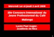 Malongo 15e Concours International du Jeune Professionnel du Café 1 Mercredi 1er et jeudi 2 avril 2009 Lycée Paul Augier, académie de Nice