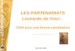 LES PARTENARIATS Leonardo da Vinci : Clefs pour une bonne candidature _________ Novembre 2008