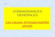 CONNAISSANCES GENERALES Les causes dirresponsabilité pénale CG7