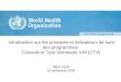 Introduction sur les principes et indicateurs de suivi des programmes Conseils et Test Volontaire VIH (CTV) IMEA Paris 26 novembre 2009