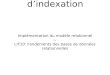 Techniques dindexation Implémentation du modèle relationnel ~ LIF10: Fondements des bases de données relationnelles