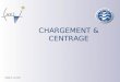 CHARGEMENT & CENTRAGE Version 5 Version 5 – juin 2010