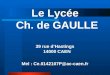 Le Lycée Ch. de GAULLE 39 rue dHastings 14000 CAEN Mel : Ce.0142107P@ac-caen.fr