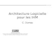 Architecture Logicielle pour les IHM C. Dumas Cedric.Dumas@emn.fr contrat Creative Commons Paternité-Pas d'Utilisation Commerciale- Partage des Conditions