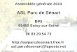 121mars 2013Assemblée Générale ASL Parc de Sénart Assemblée générale 2013 ASL Parc de Sénart BP5 91450 Soisy sur Seine 06 83 29 54 73 