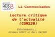 L1- Communication Lecture critique de lactualité (COM230) Intervenants : Jérémie NICEY et Marc KAISER