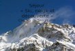 Séjour « Ski, neige et découverte » Classes de 5 ème et 4 ème 2010-2011 Collège PASTEUR - TOURS