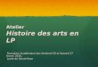 Atelier Histoire des arts en LP Atelier Histoire des arts en LP Formation Académique des Vendredi 26 et Samedi 27 février 2010, Formation Académique des