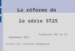La réforme de la série ST2S Formation PAF du 12 Septembre 2012 Pascale Lotz conseiller pédagogique