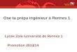Ose ta prépa ingénieur à Rennes 1 Lycée Zola /université de Rennes 1 Promotion 2013/14