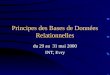 Principes des Bases de Données Relationnelles du 29 au 31 mai 2000 INT, Evry