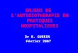 ENJEUX DE LANTIBIOTHERAPIE EN PRATIQUES HOSPITALIERES Dr B. GUERIN Février 2007