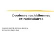 Douleurs rachidiennes et radiculaires Frédéric LAVIE, CHU de Bicêtre Université Paris-Sud