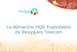 Association des Directeurs et Responsables de Services Généraux La démarche HQE Exploitation de Bouygues Telecom A.INNOCENT – SISEG PROSEG 2010 – 16 Mars