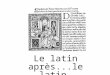 Le latin après...le latin. La médecine Les médecins ont intérêt d'être latinistes car non seulement certains outils et certaines méthodes de l'Antiquité