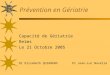 Prévention en Gériatrie Capacité de Gériatrie Reims Le 21 Octobre 2005 Dr Elisabeth QUIGNARD Pr Jean-Luc Novella