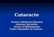 Cataracte Docteur GRIMALDI Sébastien Assistant Spécialiste Service dOphtalmologie Centre Hospitalier de Gonesse