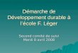 Démarche de Développement durable à lécole F. Léger Second comité de suivi Mardi 8 avril 2008