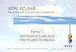 FCL040 - §1 - Diapo 1 - 05/10/01 © A.KAISER – UTILISATION PUBLIQUE INTERDITE SANS ACCORD DU CONCEPTEUR ATPL FCL040 Performance humaine et limitations Partie