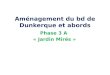 Aménagement du bd de Dunkerque et abords Phase 3 A « Jardin Mirés »