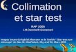 Collimation et star test RAP 2006 J.M.Davoine/R.Guinamard Images issues du logiciel Aberrator et de larticle " Star-test your telescope" de Alan M. MacRobert,