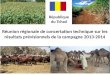 République du Tchad Réunion régionale de concertation technique sur les résultats prévisionnels de la campagne 2013-2014