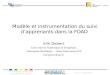 GT 1.5 Modèles Formels pour lInteraction du GDR I3 Paris – 24/09/2004 Modèle et instrumentation du suivi dapprenants dans la FOAD Erik Gebers Université