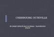CHERBOURG OCTEVILLE Un projet collectif pour le réseau : la production décrit