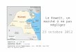 Le Koweït, un marché à ne pas négliger 23 octobre 2012 Superficie : 17 820 km 2 (littoral: 195 km) Population totale : 3.44 Mio Population active Koweitienne