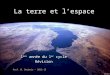 1 La terre et lespace 1 ère année du 1 er cycle Révision Prof. B. Desbois – 2012-13