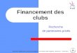 Recherche de partenaires privés Financement des clubs Document réalisé par le comité de pilotage de la formation des dirigeants - Boulouris - Juillet 2011