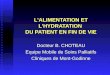L'ALIMENTATION ET L'HYDRATATION DU PATIENT EN FIN DE VIE Docteur B. CHOTEAU Equipe Mobile de Soins Palliatifs Cliniques de Mont-Godinne