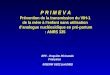 P R I M E V A Prévention de la transmission du VIH-1 de la mère à lenfant sans utilisation danalogue nucléosidique en pré-partum : ANRS 135 EPF - Enquête
