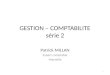 GESTION – COMPTABILITE série 2 Patrick MILLAN Expert comptable Marseille 1