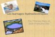 Les barrages hydroélectriques Par Thomas Dazy et Jean-François Diss