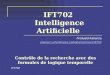 IFT702 Intelligence Artificielle Froduald Kabanza planiart.usherbrooke.ca/kabanza/cours/ift702 IFT702 Contrôle de la recherche avec des formules de logique