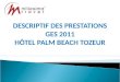 DESCRIPTIF DES PRESTATIONS GES 2011 HÔTEL PALM BEACH TOZEUR