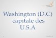 Washington (D.C) capitale des U.S.A 25/09/20121. Grâce à quelles structures organisationnelles, Washington dirige-t-elle la politique des Etats-Unis?
