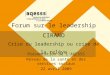 Forum sur le leadership CIRANO Crise du leadership ou crise de la relève Présentation de lAQESSS Réseau de la santé et des services sociaux 22 avril 2009