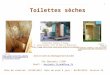 Toilettes sèches Dans le cadre du développement durable Par Benjamin LISAN Email : benjamin.lisan@free.frbenjamin.lisan@free.fr Date de création :22/08/2013