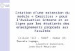 Création dune extension du module « Exercices » pour lévaluation interne et en ligne par les étudiants des enseignements proposés aux Facultés Cellule