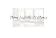 Dans la Salle de Classe. Il y a un/une/des = ___________ Il ny a pas DE = ___________ There is There are There are not There is not