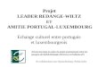 Projet LEADER REDANGE-WILTZ ET AMITIE PORTUGAL-LUXEMBOURG Echange culturel entre portugais et luxembourgeois En collaboration avec Sproochenhaus, Wilwerwiltz