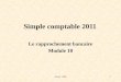 Simple comptable 2011 Le rapprochement bancaire Module 10 1SAAL 1596