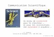 Communication Scientifique J.P. Champion Université de Bourgogne – ICB – UMR CNRS 5209 Un enjeu de visibilité pour le chercheur … et pour les institutions