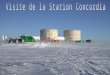 LE RESPECT DES CONTRAINTES – Collège du Gol La station Concordia est une base de recherche franco-italienne située en Antarctique. Sa fonction : permettre