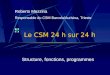 Le CSM 24 h sur 24 h Structure, fonctions, programmes Roberto Mezzina Responsable du CSM Barcola/Aurisina, Trieste