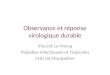 Observance et réponse virologique durable Vincent Le Moing Maladies Infectieuses et Tropicales CHU de Montpellier