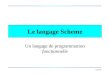 CSI2520 Le langage Scheme Un langage de programmation fonctionnelle